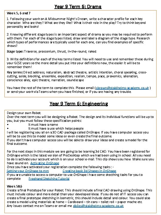Year 9 Term 6: Drama Week 5, 6 and 7 1. Following your work