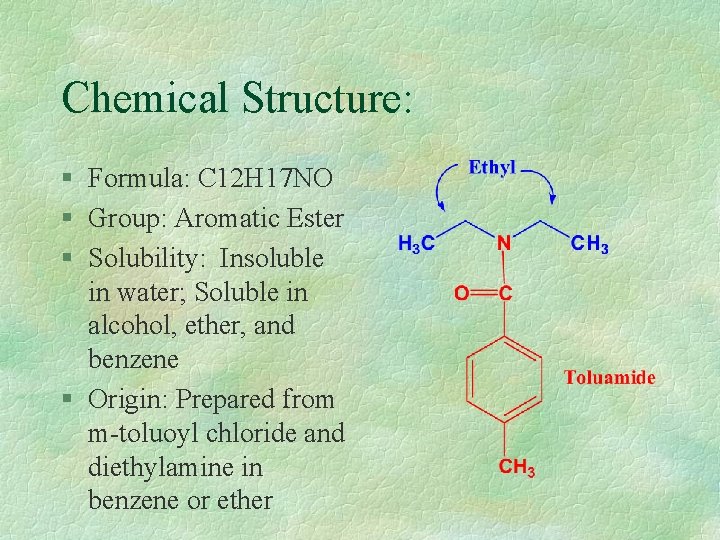 Chemical Structure: § Formula: C 12 H 17 NO § Group: Aromatic Ester §