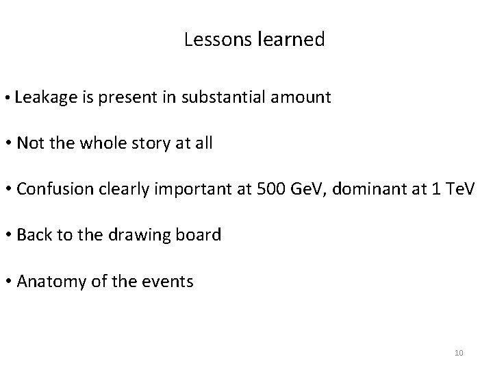 Lessons learned • Leakage is present in substantial amount • Not the whole story