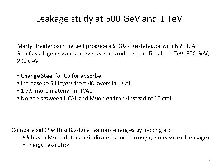 Leakage study at 500 Ge. V and 1 Te. V Marty Breidenbach helped produce