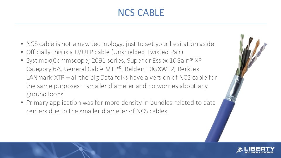 NCS CABLE • NCS cable is not a new technology, just to set your