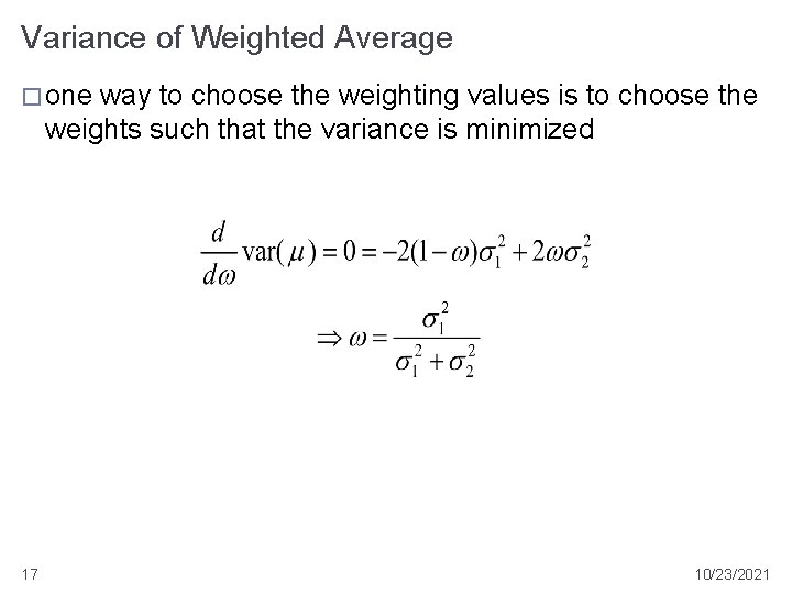 Variance of Weighted Average � one way to choose the weighting values is to