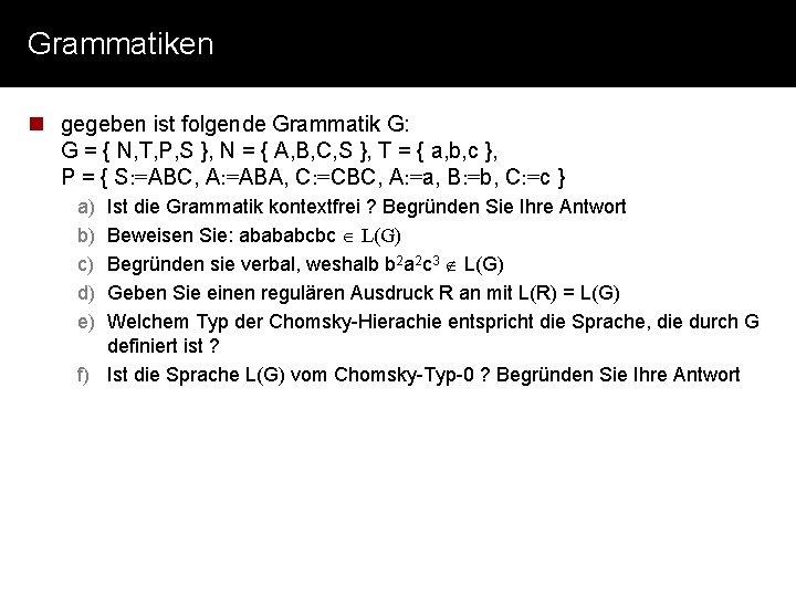 Grammatiken n gegeben ist folgende Grammatik G: G = { N, T, P, S