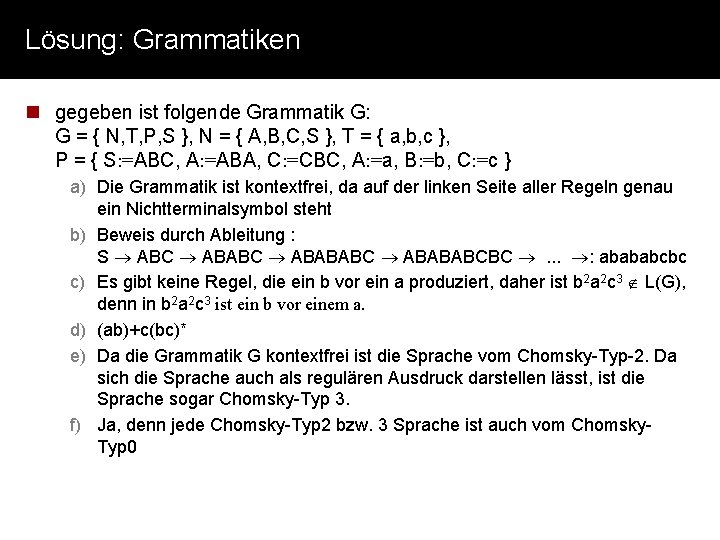 Lösung: Grammatiken n gegeben ist folgende Grammatik G: G = { N, T, P,