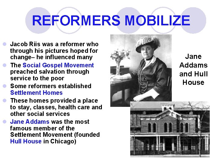 REFORMERS MOBILIZE l Jacob Riis was a reformer who through his pictures hoped for