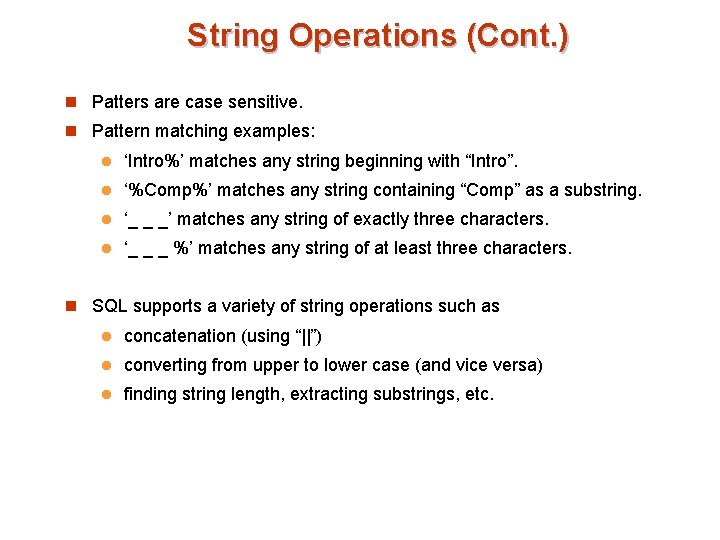 String Operations (Cont. ) n Patters are case sensitive. n Pattern matching examples: l String Operations (Cont. ) n Patters are case sensitive. n Pattern matching examples: l
