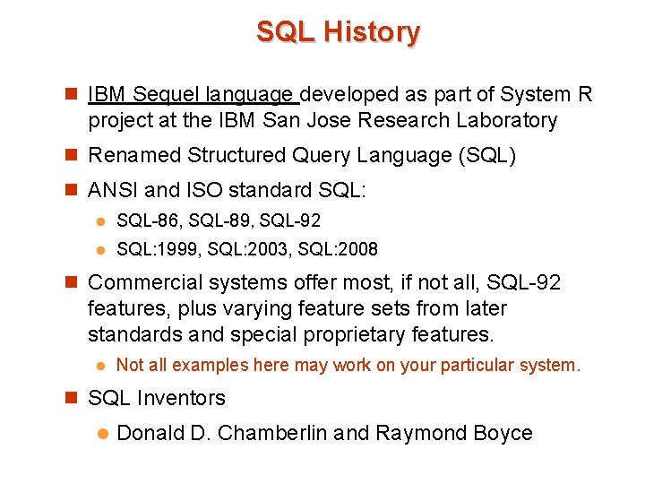 SQL History n IBM Sequel language developed as part of System R project at SQL History n IBM Sequel language developed as part of System R project at