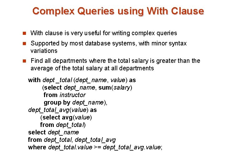 Complex Queries using With Clause n With clause is very useful for writing complex Complex Queries using With Clause n With clause is very useful for writing complex