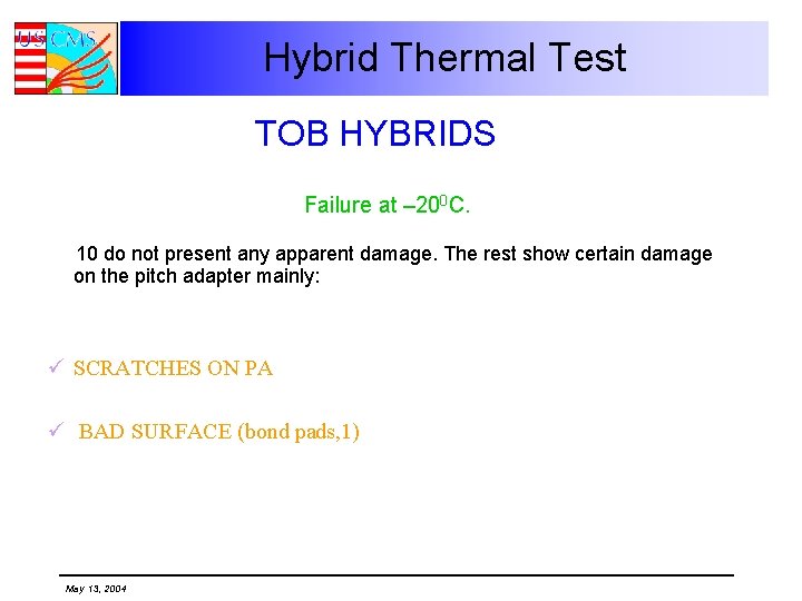 Hybrid Thermal Test TOB HYBRIDS Failure at – 200 C. 10 do not present