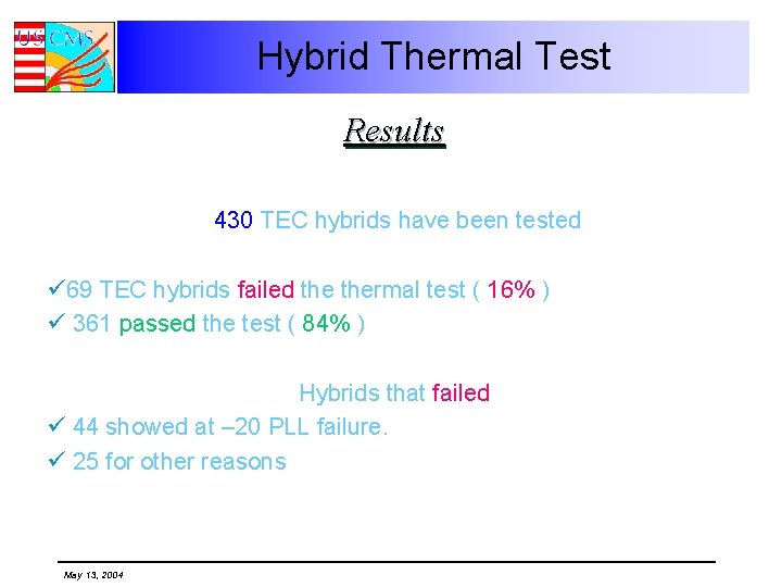 Hybrid Thermal Test Results 430 TEC hybrids have been tested ü 69 TEC hybrids