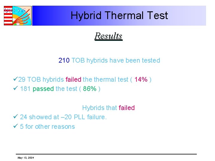 Hybrid Thermal Test Results 210 TOB hybrids have been tested ü 29 TOB hybrids