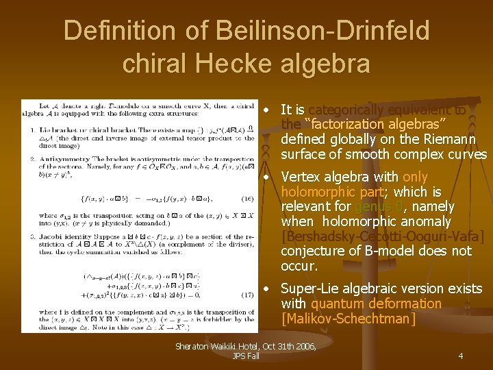 Definition of Beilinson-Drinfeld chiral Hecke algebra • It is categorically equivalent to the “factorization