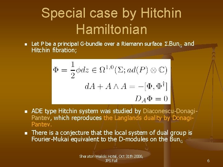 Special case by Hitchin Hamiltonian n Let P be a principal G-bundle over a