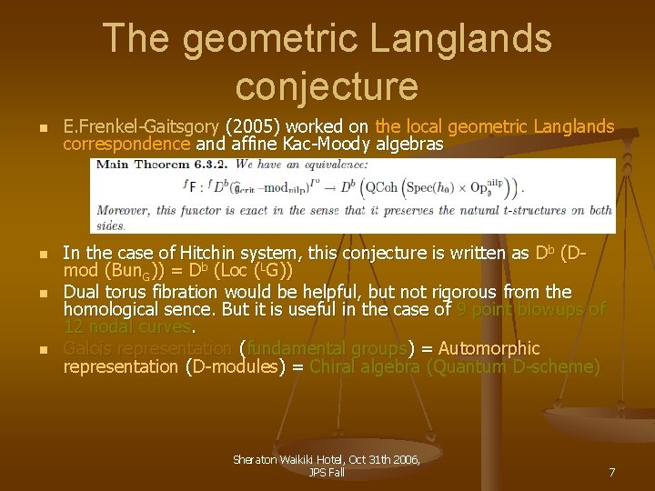 The geometric Langlands conjecture n n E. Frenkel-Gaitsgory (2005) worked on the local geometric