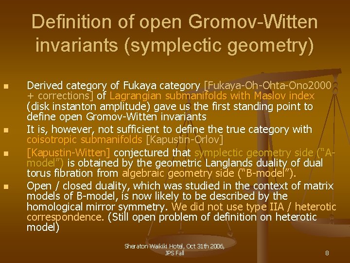 Definition of open Gromov-Witten invariants (symplectic geometry) n n Derived category of Fukaya category