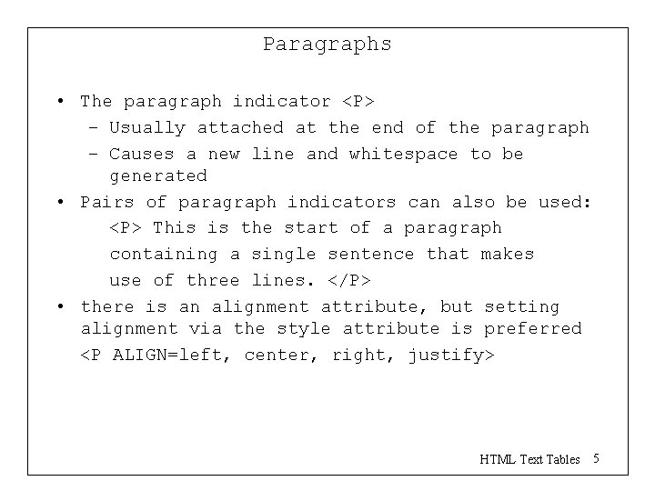Paragraphs • The paragraph indicator <P> – Usually attached at the end of the Paragraphs • The paragraph indicator <P> – Usually attached at the end of the