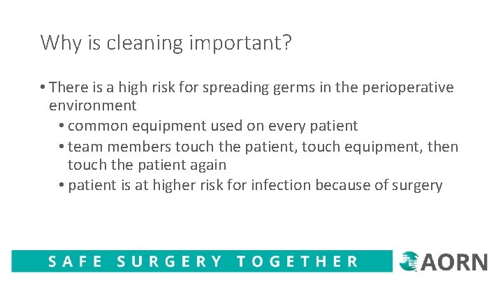 Why is cleaning important? • There is a high risk for spreading germs in