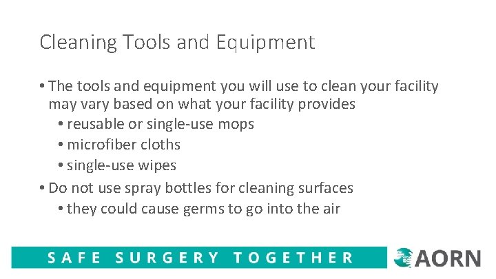 Cleaning Tools and Equipment • The tools and equipment you will use to clean