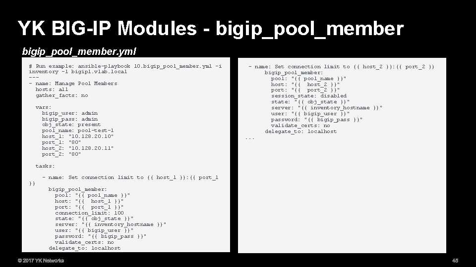 YK BIG-IP Modules - bigip_pool_member. yml # Run example: ansible-playbook 10. bigip_pool_member. yml -i