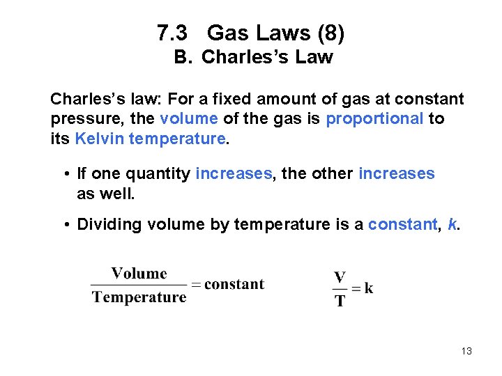 7. 3 Gas Laws (8) B. Charles’s Law Charles’s law: For a fixed amount