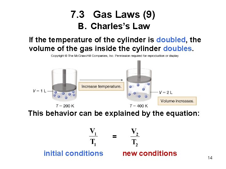 7. 3 Gas Laws (9) B. Charles’s Law If the temperature of the cylinder