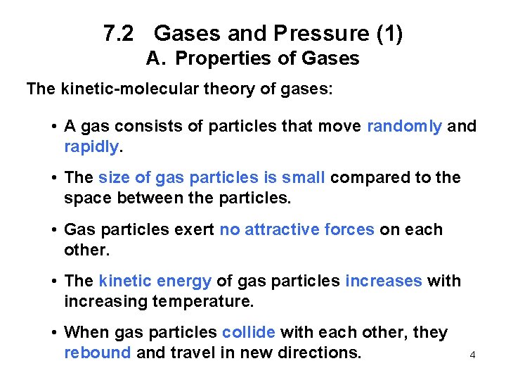 7. 2 Gases and Pressure (1) A. Properties of Gases The kinetic-molecular theory of