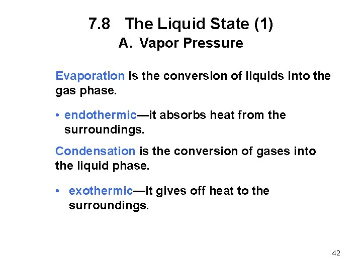 7. 8 The Liquid State (1) A. Vapor Pressure Evaporation is the conversion of