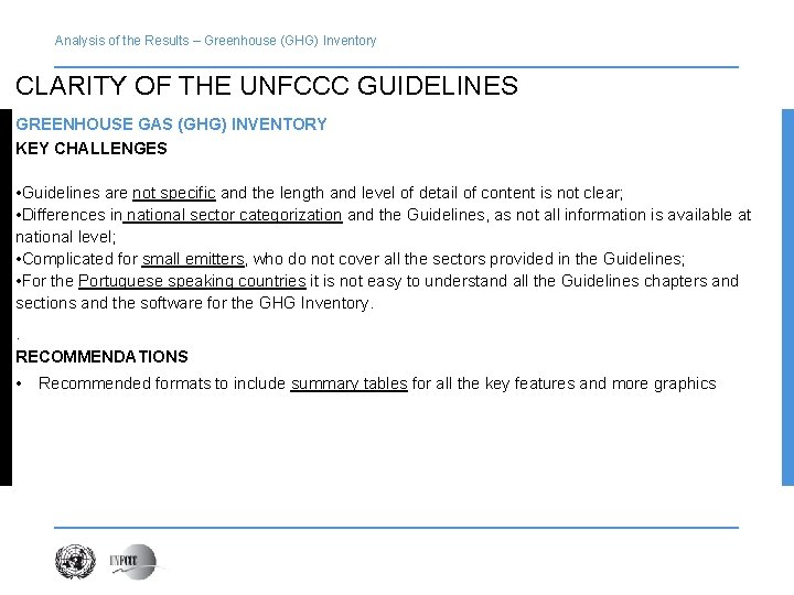 Analysis of the Results – Greenhouse (GHG) Inventory CLARITY OF THE UNFCCC GUIDELINES GREENHOUSE