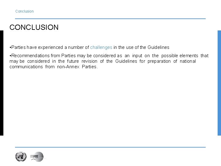 Conclusion CONCLUSION • Parties have experienced a number of challenges in the use of