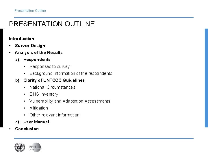 Presentation Outline PRESENTATION OUTLINE Introduction • Survey Design • Analysis of the Results a)