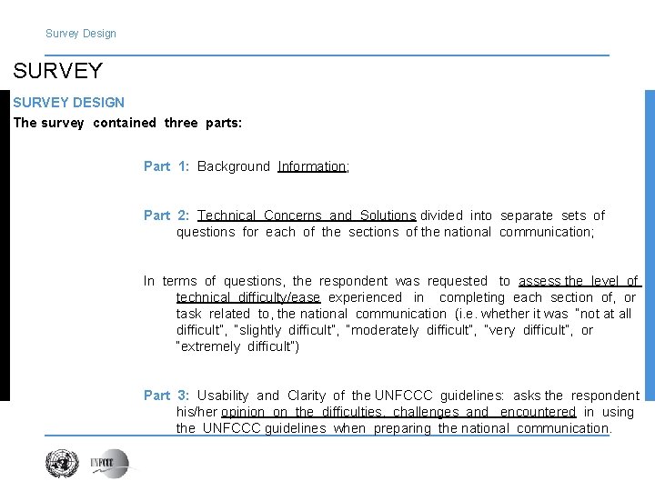 Survey Design SURVEY DESIGN The survey contained three parts: Part 1: Background Information; Part