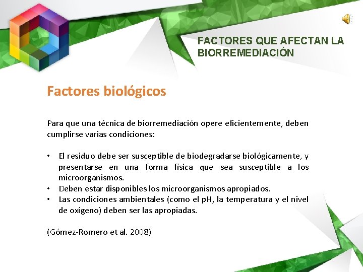 FACTORES QUE AFECTAN LA BIORREMEDIACIÓN Factores biológicos Para que una técnica de biorremediación opere FACTORES QUE AFECTAN LA BIORREMEDIACIÓN Factores biológicos Para que una técnica de biorremediación opere