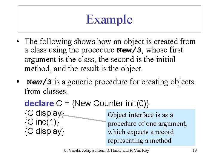 Example • The following shows how an object is created from a class using