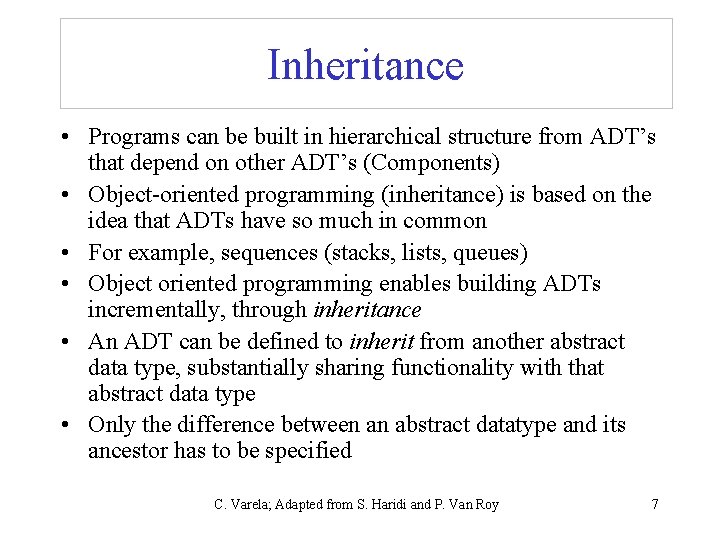 Inheritance • Programs can be built in hierarchical structure from ADT’s that depend on
