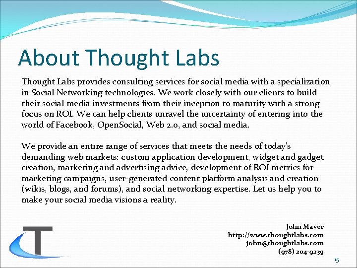 About Thought Labs provides consulting services for social media with a specialization in Social