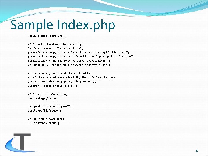 Sample Index. php require_once "bebo. php"; // Global definitions for your app $app. Visible.