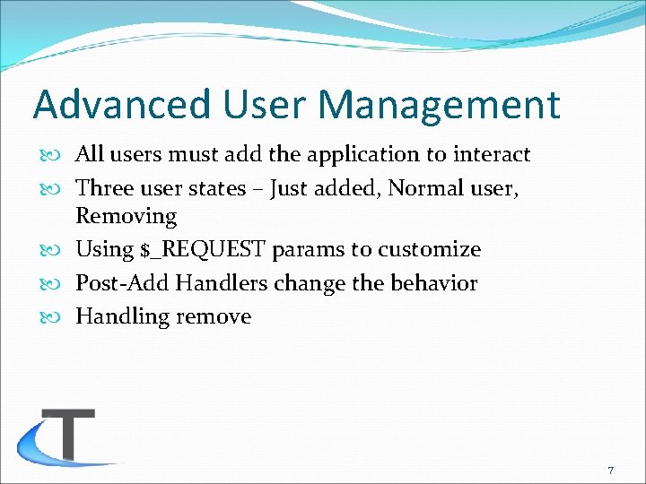Advanced User Management All users must add the application to interact Three user states