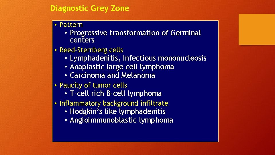 Diagnostic Grey Zone • Pattern • Progressive transformation of Germinal centers • Reed-Sternberg cells