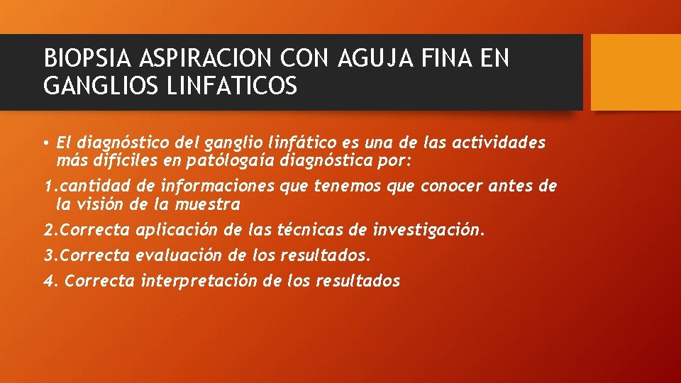 BIOPSIA ASPIRACION CON AGUJA FINA EN GANGLIOS LINFATICOS • El diagnóstico del ganglio linfático