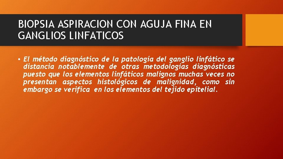 BIOPSIA ASPIRACION CON AGUJA FINA EN GANGLIOS LINFATICOS • El método diagnóstico de la