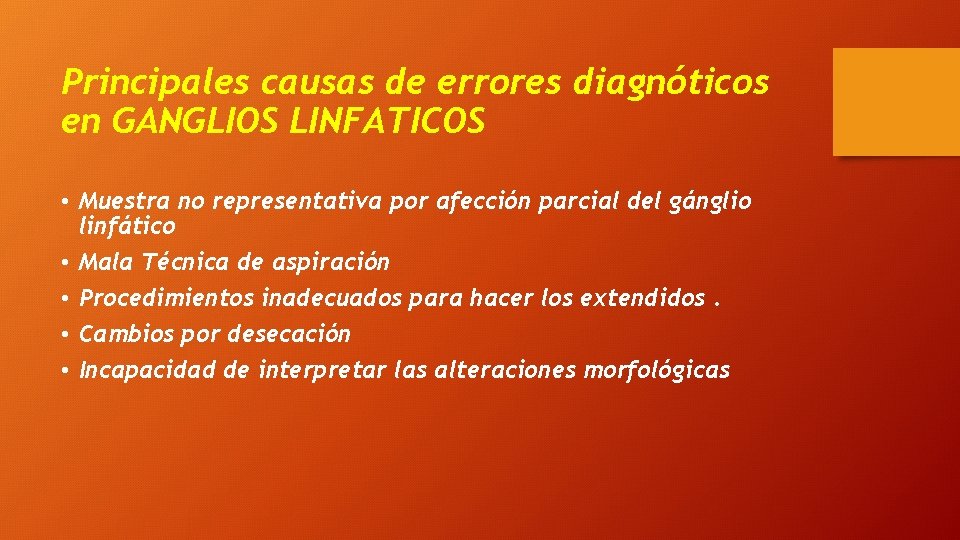 Principales causas de errores diagnóticos en GANGLIOS LINFATICOS • Muestra no representativa por afección