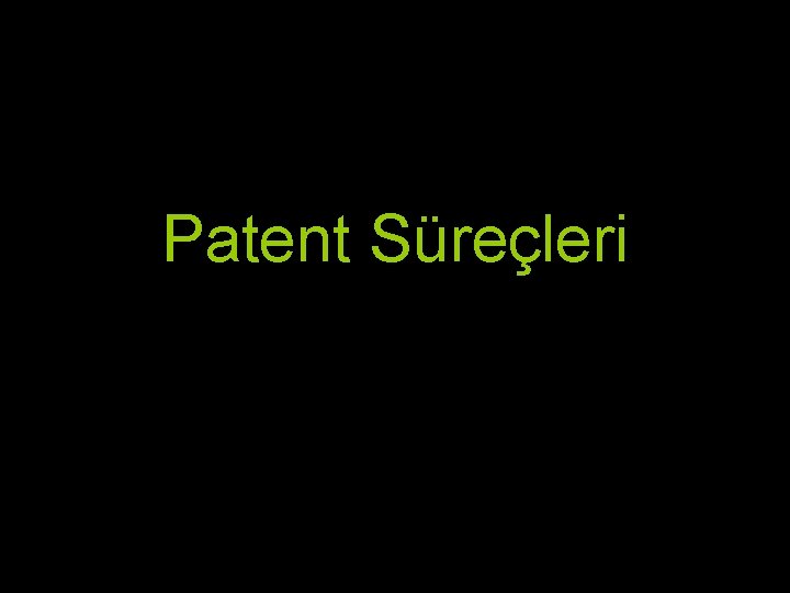 Patent Süreçleri 