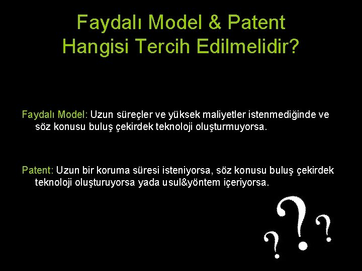 Faydalı Model & Patent Hangisi Tercih Edilmelidir? Faydalı Model: Uzun süreçler ve yüksek maliyetler