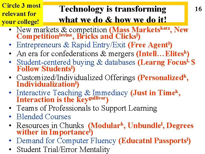 Circle 3 most relevant for your college! Technology is transforming what we do &