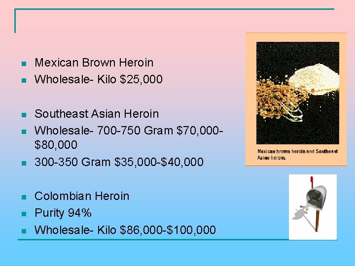 n n n n Mexican Brown Heroin Wholesale- Kilo $25, 000 Southeast Asian Heroin
