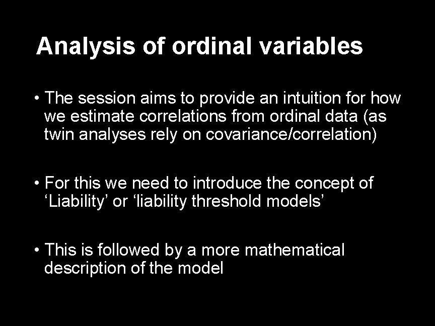 Analysis of ordinal variables • The session aims to provide an intuition for how