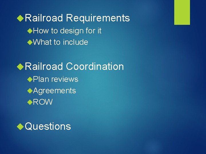  Railroad Requirements How to design for it What to include Railroad Coordination Plan