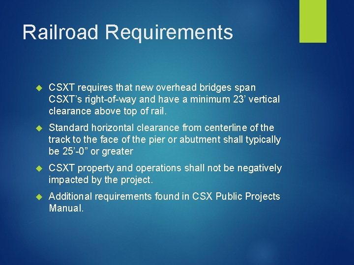 Railroad Requirements CSXT requires that new overhead bridges span CSXT’s right-of-way and have a