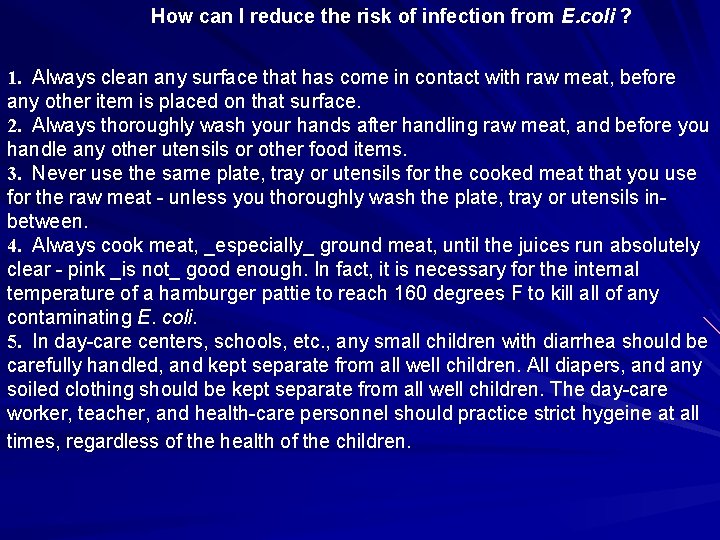 How can I reduce the risk of infection from E. coli ? 1. Always How can I reduce the risk of infection from E. coli ? 1. Always