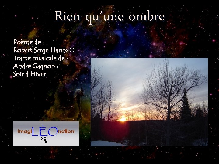 Rien qu’une ombre Poème de : Robert Serge Hanna© Hanna Trame musicale de :